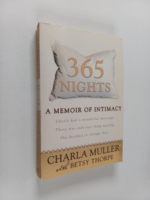 Charla Muller : 365 Nights - A Memoir of Intimacy