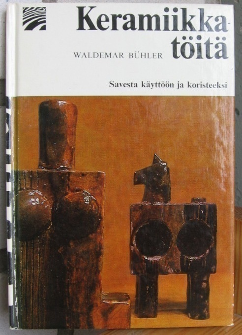 Waldemar Bühler: Keramiikkatöitä, Wsoy 1970. 107 s.