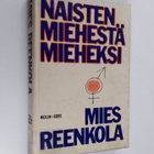Mies Reenkola : Naistenmiehestä mieheksi - pikkukuva 1