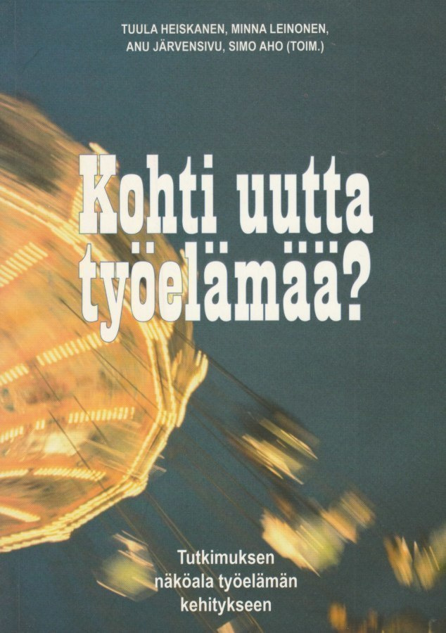 Tuula Heiskanen : Kohti uutta työelämää?