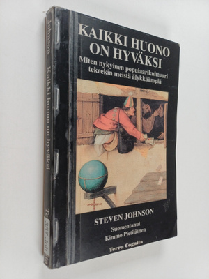 Steven Johnson : Kaikki huono on hyväksi : miten populaar...