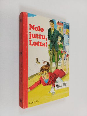 Merri Vik : Nolo juttu, Lotta!