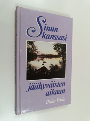 Ilkka Porio : Sinun kanssasi jäähyväisten aikaan : saatto...