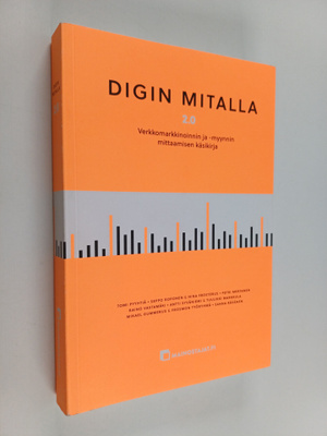 Tomi Pyyhtiä : Digin mitalla 2.0 : verkkomarkkinoinnin ja...