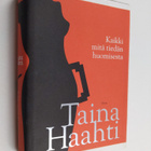 Taina Haahti : Kaikki mitä tiedän huomisesta - pikkukuva 1
