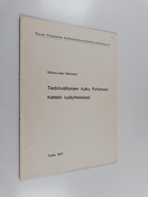 Sirkka-Liisa Hänninen : Tiedonvälityksen kulku Pyhämaan K...