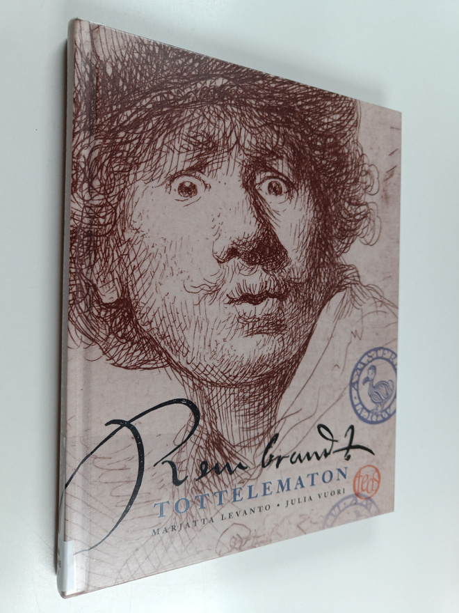 Marjatta Levanto : Rembrandt : tottelematon