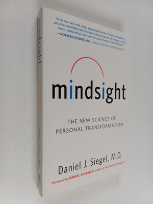 Daniel J. Siegel : Mindsight : the new science of persona...