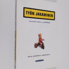 Raija Julkunen : Työn jakaminen : moraali, talous, politi... - pikkukuva 1