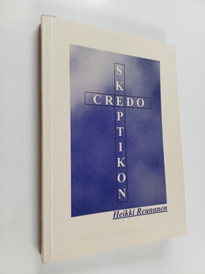Heikki Reunanen : Skeptikon credo