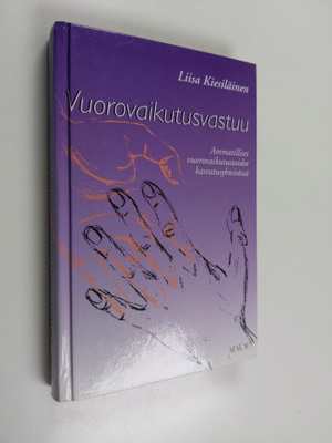 Liisa Kiesiläinen : Vuorovaikutusvastuu : ammatilliset vu...