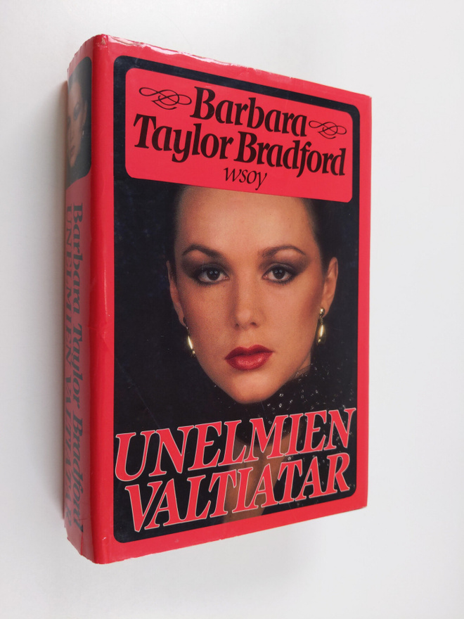 Barbara Taylor Bradford : Unelmien valtiatar