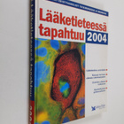 Lääketieteessä tapahtuu 2004 : viimeisimmät edistysaskele... - pikkukuva 1