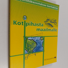 Liisa (toim.) Niinikangas : Kotipihasta maailmalle : ympä... - pikkukuva 1