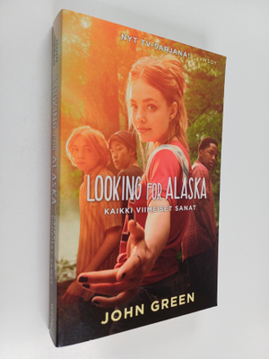John Green : Kaikki viimeiset sanat : looking for Alaska