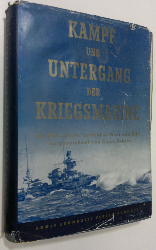 Cajus Bekker : Kampf und Untergang der Kriegsmarine : ein...