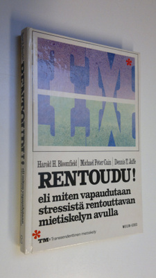 Harold H. Bloomfield : Rentoudu! eli miten vapaudutaan st...