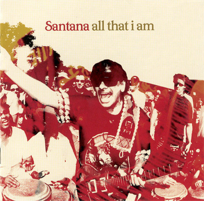 Santana - All That I Am (CD) MINT! Kirk Hammett Steven Tyler