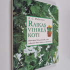B. C. Wolverton : Raikas vihreä koti : hoito-ohjeet 50 hu... - pikkukuva 1