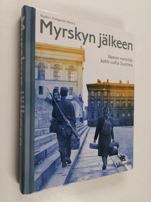 Kauko I. Rumpunen : Myrskyn jälkeen : vaaran vuosista koh...