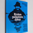 Raimo O. Kojo : Erakon paljastava syksy : kertomus ihmise... - pikkukuva 1