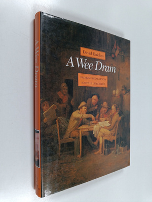 David Daiches : A Wee Dram - Drinking Scenes from Scottis...