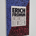Erich Fromm : Omistamisesta olemiseen : itsetiedostuksen ... - pikkukuva 1