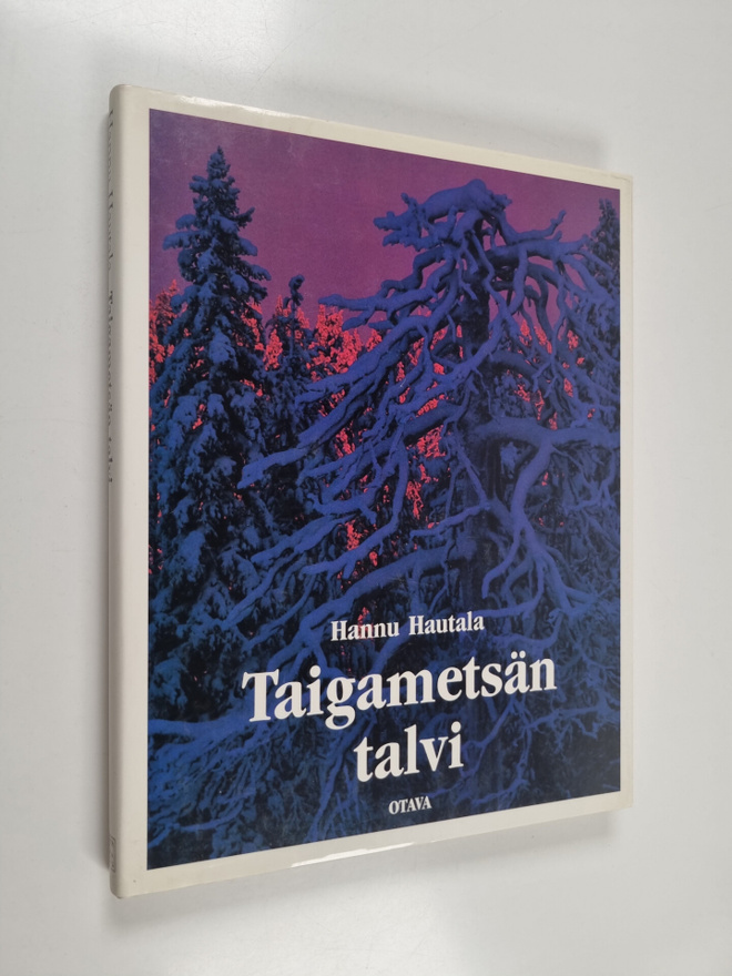 Hannu Hautala : Taigametsän talvi : kuvia Koillismaalta