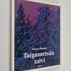Hannu Hautala : Taigametsän talvi : kuvia Koillismaalta - pikkukuva 1
