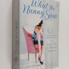 Fiona Neill : What the nanny saw - pikkukuva 1