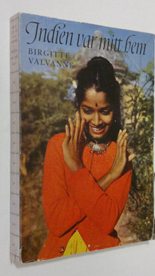 Birgitte Valvanne : Indien var mitt hem
