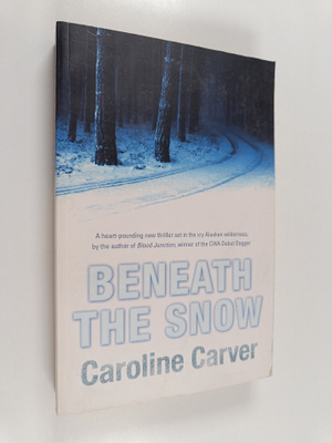 Caroline Carver : Beneath the Snow