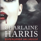 Charlaine Harris - Veren voima & Verenjanoa Dallasissa - pikkukuva 3