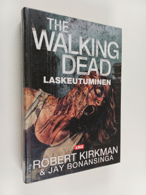 Robert Kirkman : The walking dead : laskeutuminen
