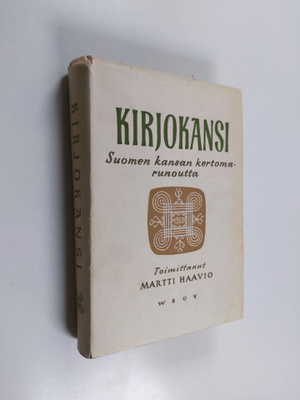 Martti H. (toim.) Haavio : Kirjokansi : Suomen kansan ker...