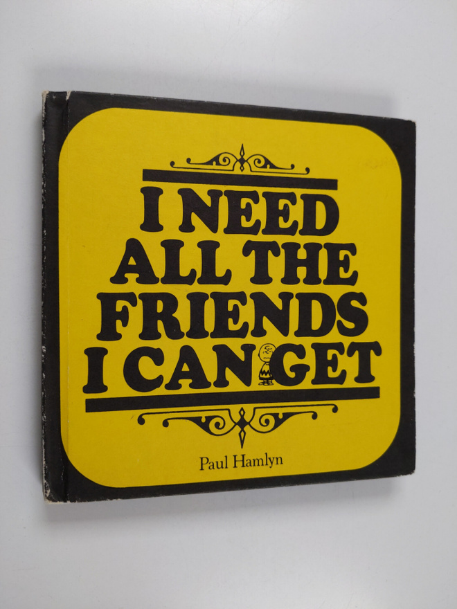 Charles M. Schulz : I need all the friends i can get