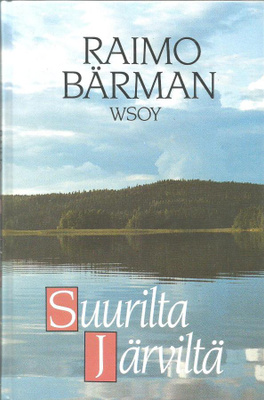 Raimo Bärman <> SUURILTA JÄRVILTÄ