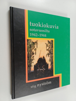 Stig Nyström : Tuokiokuvia sotavuosilta 1942-1944