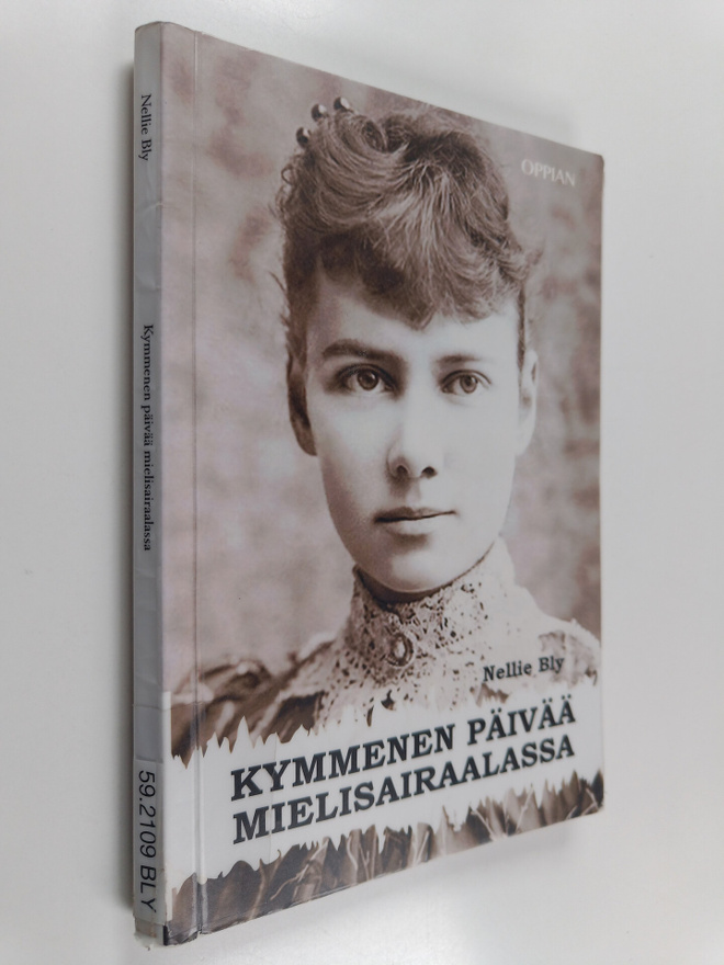 Nellie Bly : Kymmenen päivää mielisairaalassa - 10 päivää...