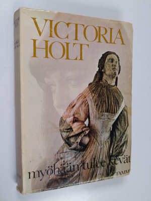 Victoria Holt : Myöhään tulee kevät