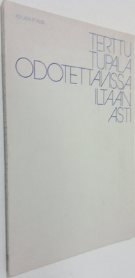 Terttu Tupala : Odotettavissa iltan asti