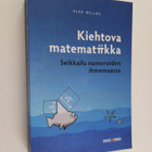 Alex Bellos : Kiehtova matematiikka : seikkailu numeroide... - pikkukuva 1