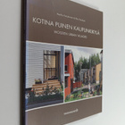 Kotina puinen kaupunkikylä : esimerkkejä moderneista puuk... - pikkukuva 1