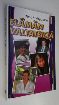 Timo ym. Kivioja : Elämän valtateiltä