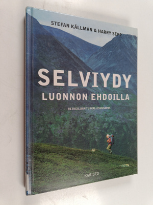 Stefan Källman ym. : Selviydy luonnon ehdoilla : retkeili...