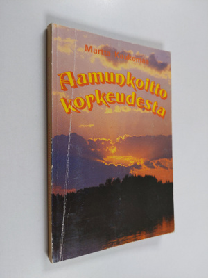 Martta Kaukomaa : Aamunkoitto korkeudesta