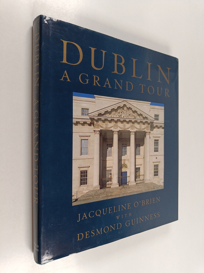 Desmond Guinness ym. : Dublin - A Grand Tour