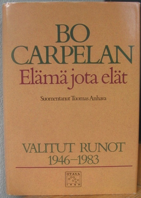 Bo Carpelan: Elämä jota elät, Otava 1983. 280s.