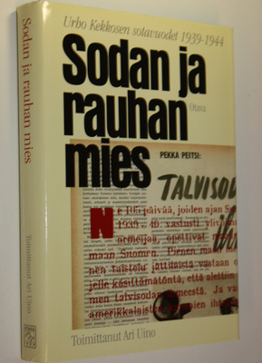 Urho Kekkonen : Sodan ja rauhan mies : Urho Kekkosen sota...
