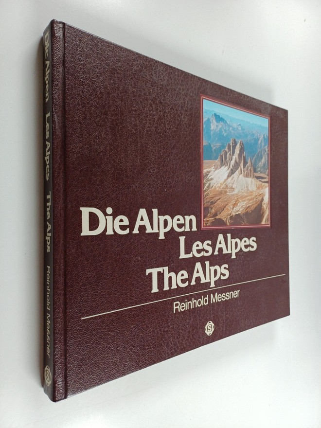 Reinhold Messner : Die Alpen = Les Alpes = The Alps